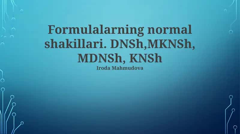 Formulalarning normal shakillari. DNSh,MKNSh, MDNSh, KNSh