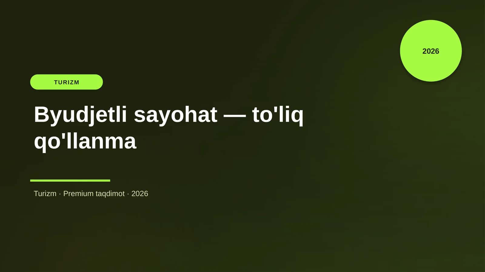 Byudjetli sayohat — to'liq qo'llanma