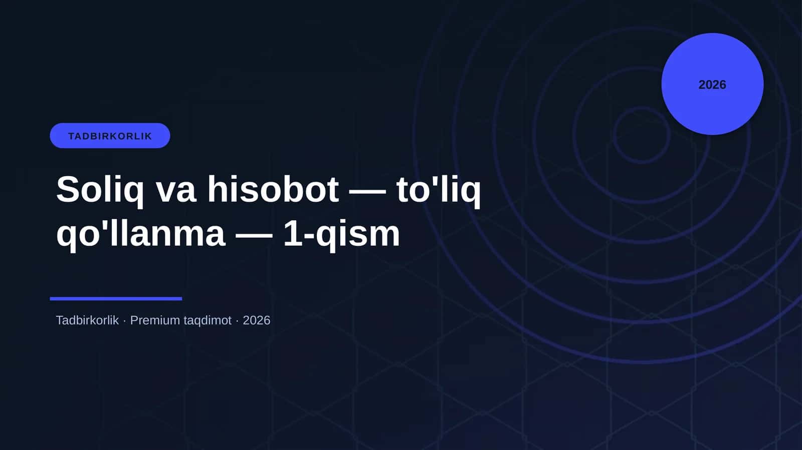 Soliq va hisobot — to'liq qo'llanma — 1-qism