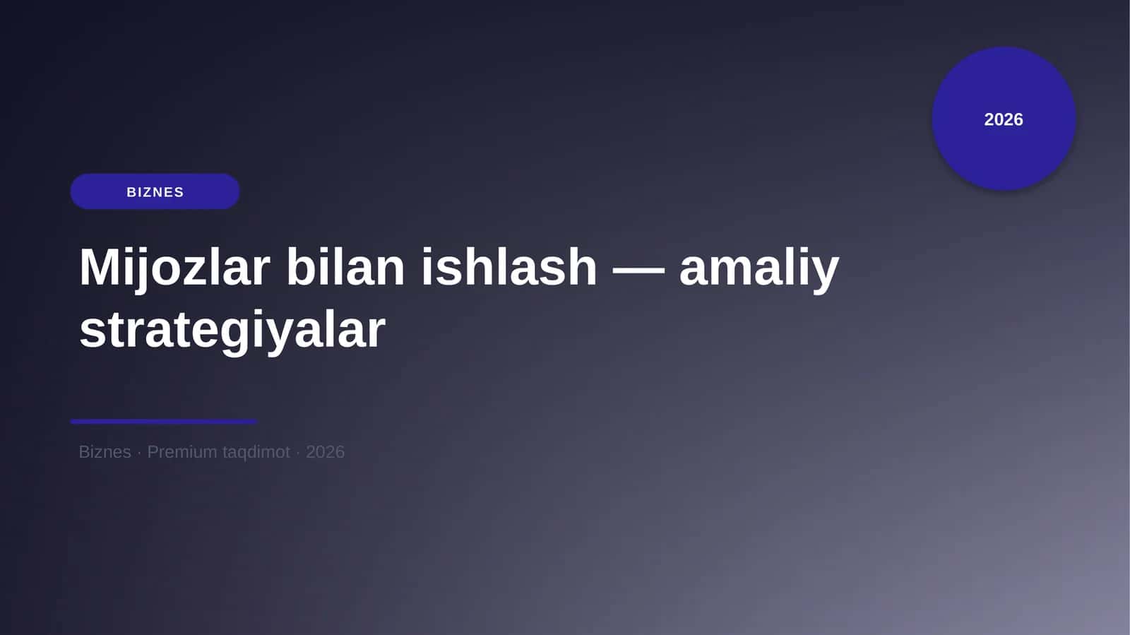 Mijozlar bilan ishlash — amaliy strategiyalar