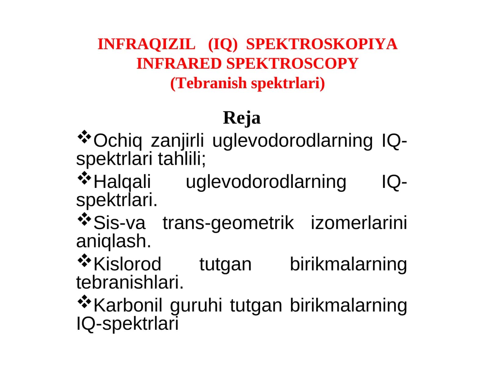 INFRAQIZIL (IQ) SPEKTROSKOPIYAINFRARED SPEKTROSCOPY(Tebranish spektrlari)