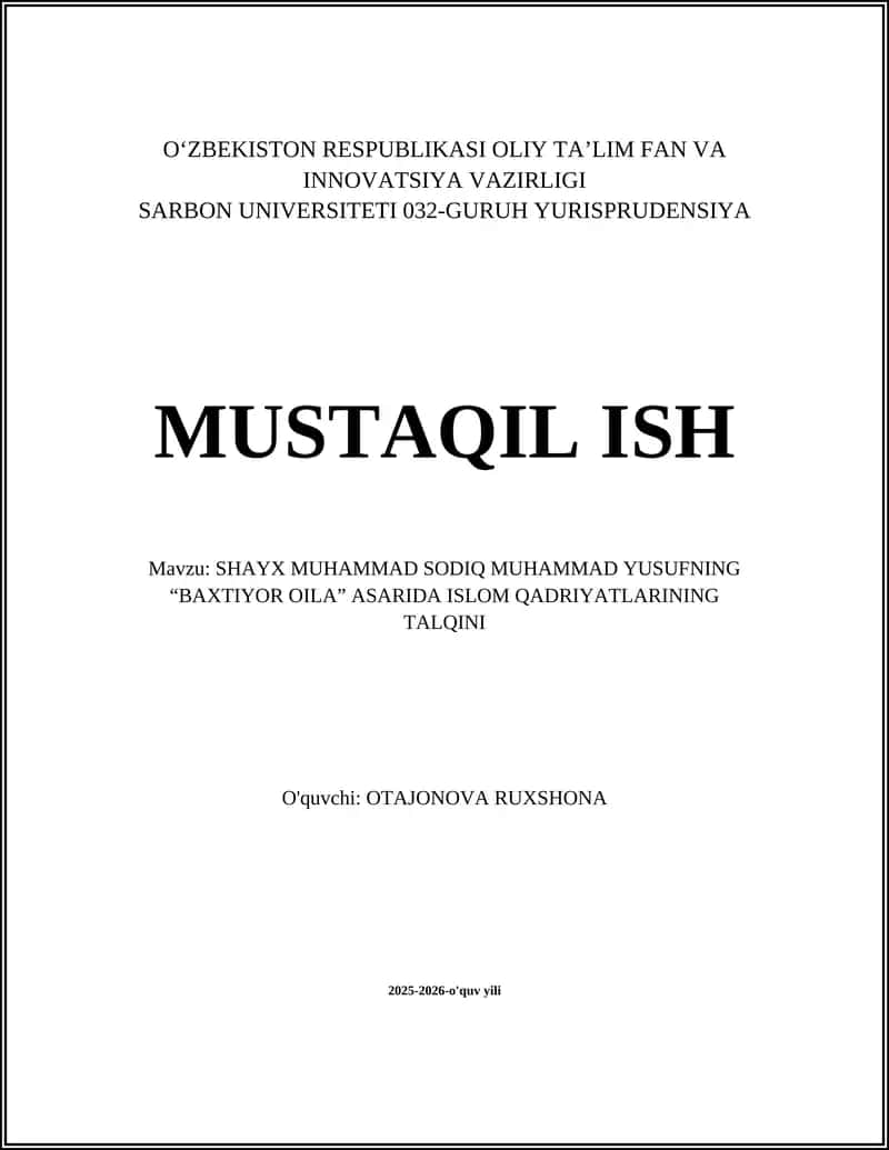"SHAYX MUHAMMAD SODIQ MUHAMMAD YUSUFNING “BAXTIYOR OILA” ASARIDA ISLOM QADRIYATLARINING TALQINI"