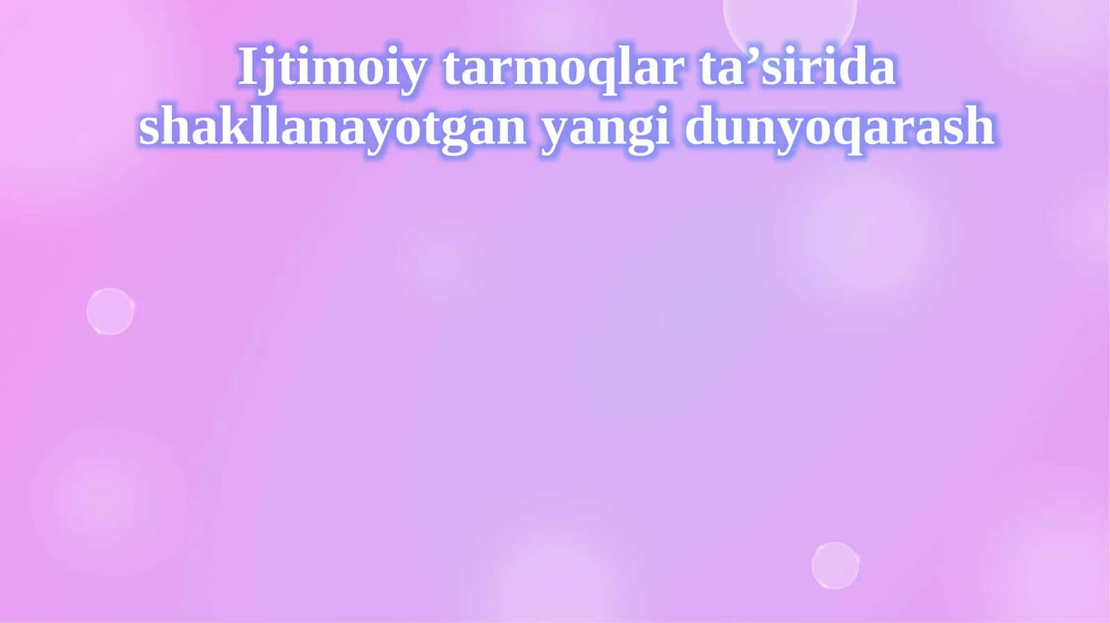 Ijtimoiy tarmoqla rta’sirida shakllanayotgan yangi dunyoqarash