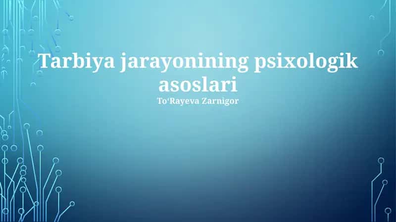 Tarbiya jarayonining psixologik asoslari