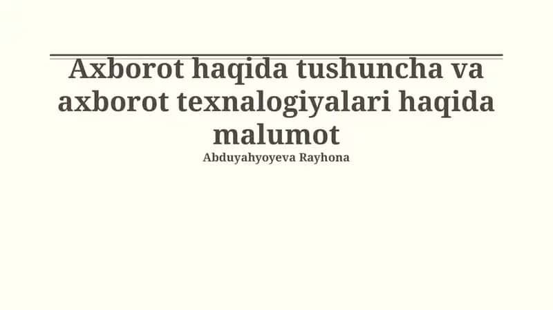 Axborot haqida tushuncha va axborot texnalogiyalari haqida malumot
