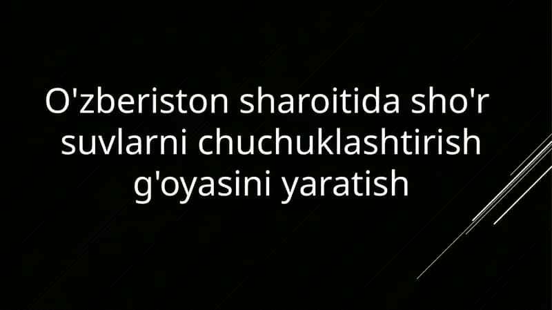 O'zberistonsharoitidasho'r suvlarini chuchuklashtirish