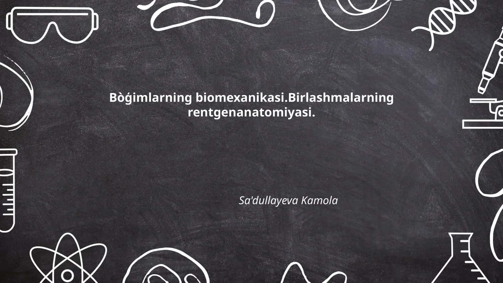 Bòģimlarning biomexanikasi.Birlashmalarning rentgenanatomiyasi