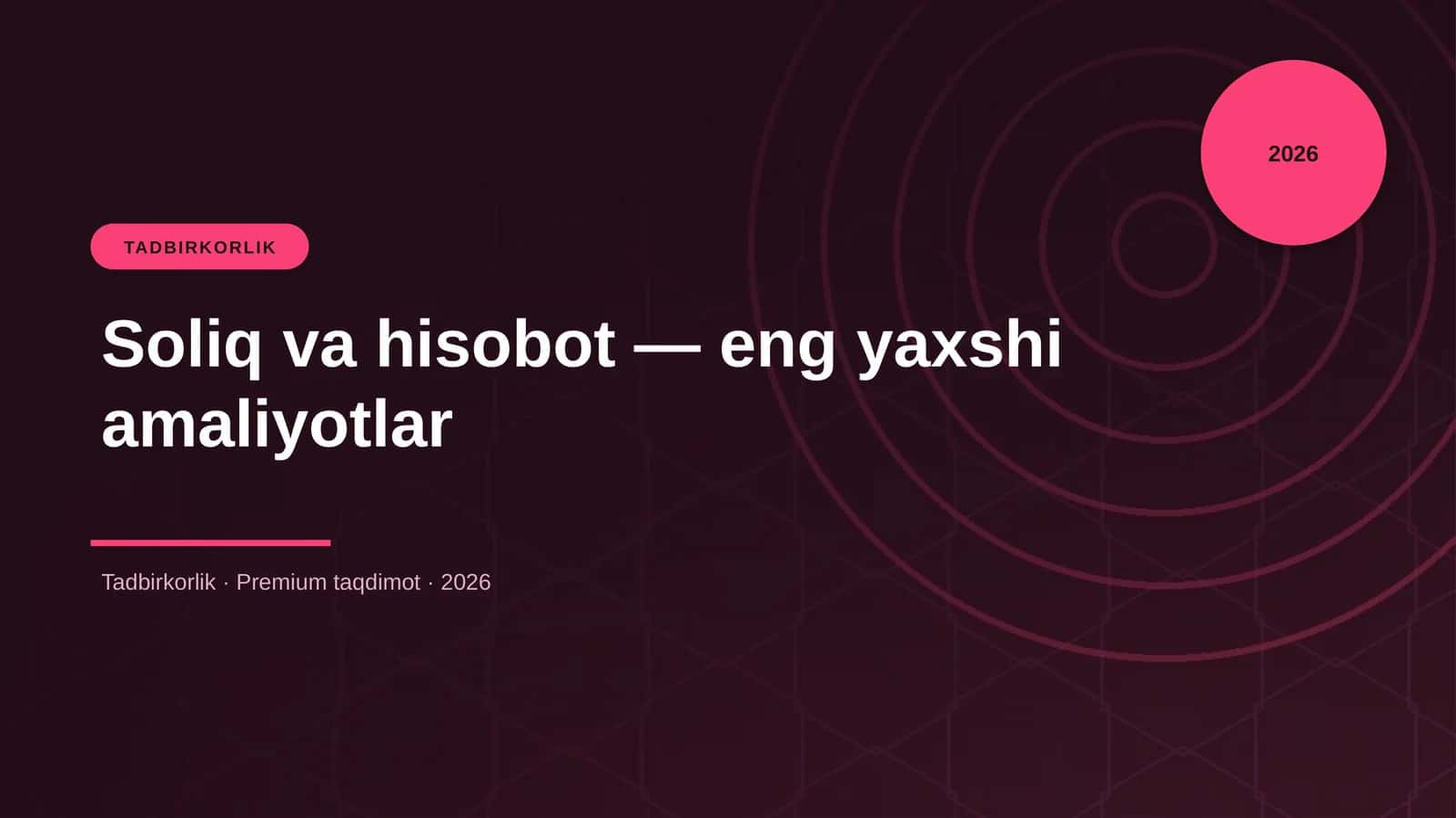 Soliq va hisobot — eng yaxshi amaliyotlar