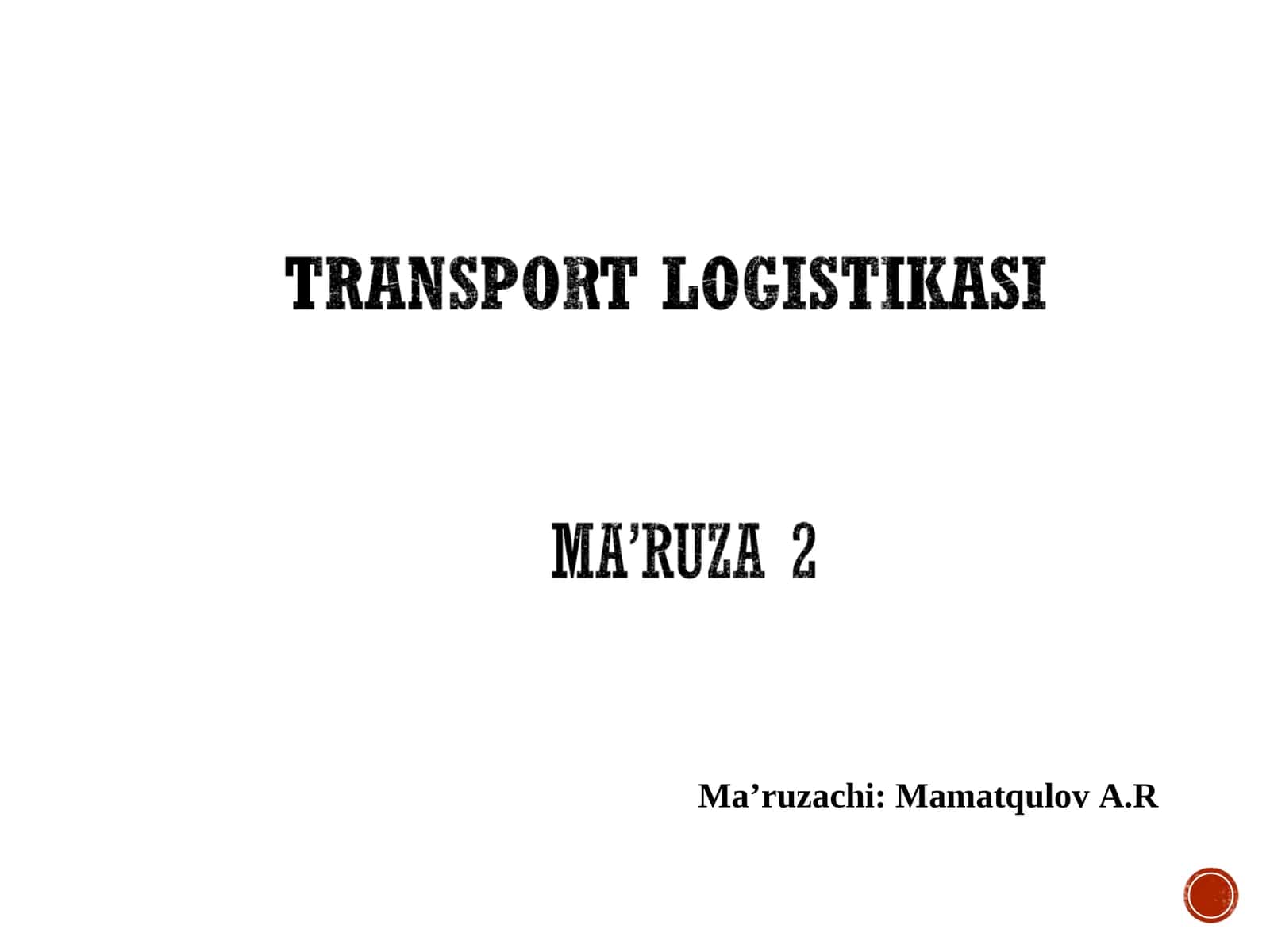 Logistikada transport turlari va vazifalari