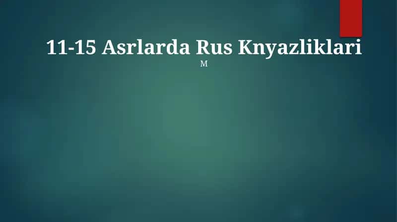 11-15 Asrlarda Rus Knyazliklari
