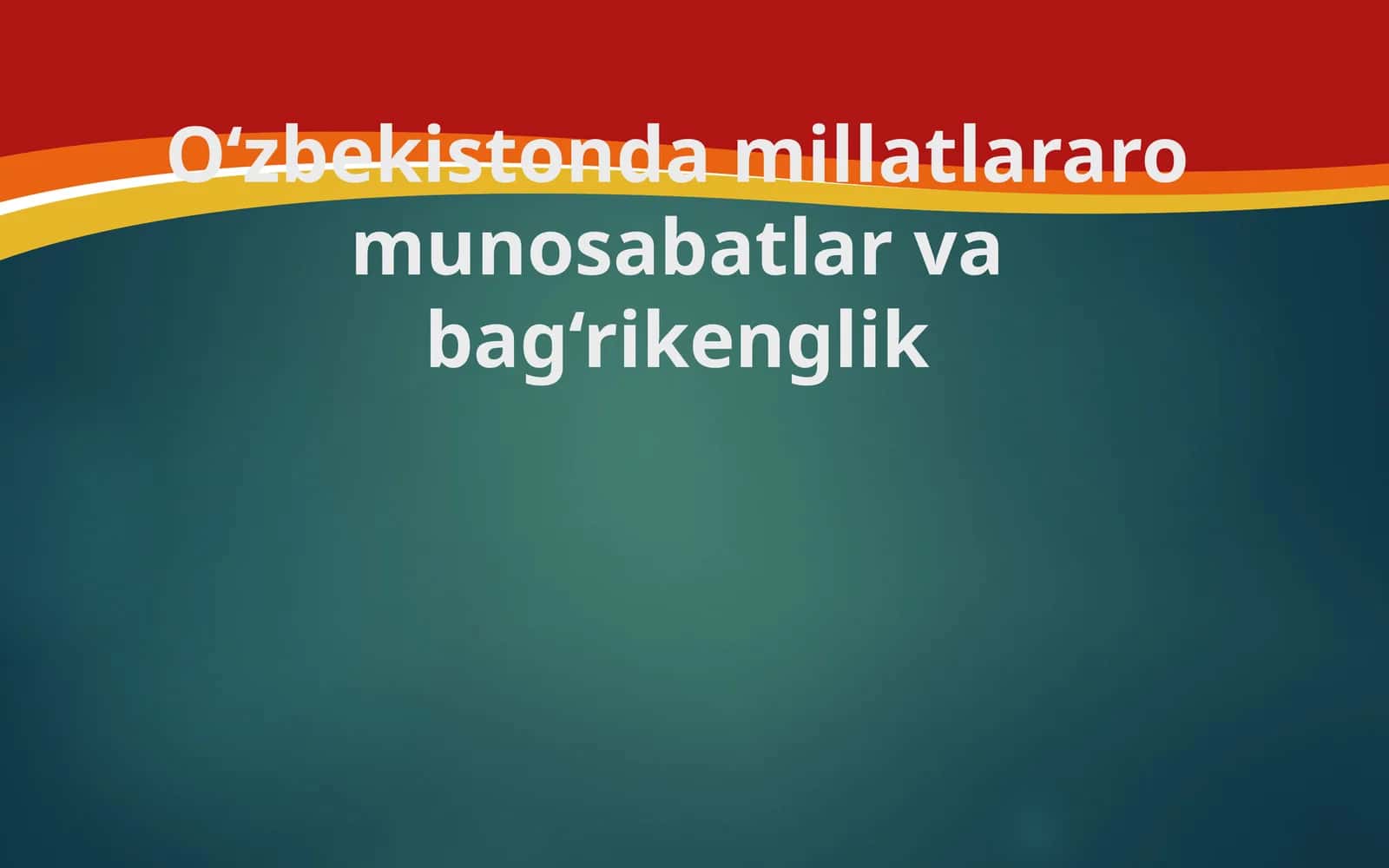 O‘zbekiston millatlararo munosabatlar va bag‘rikenglik