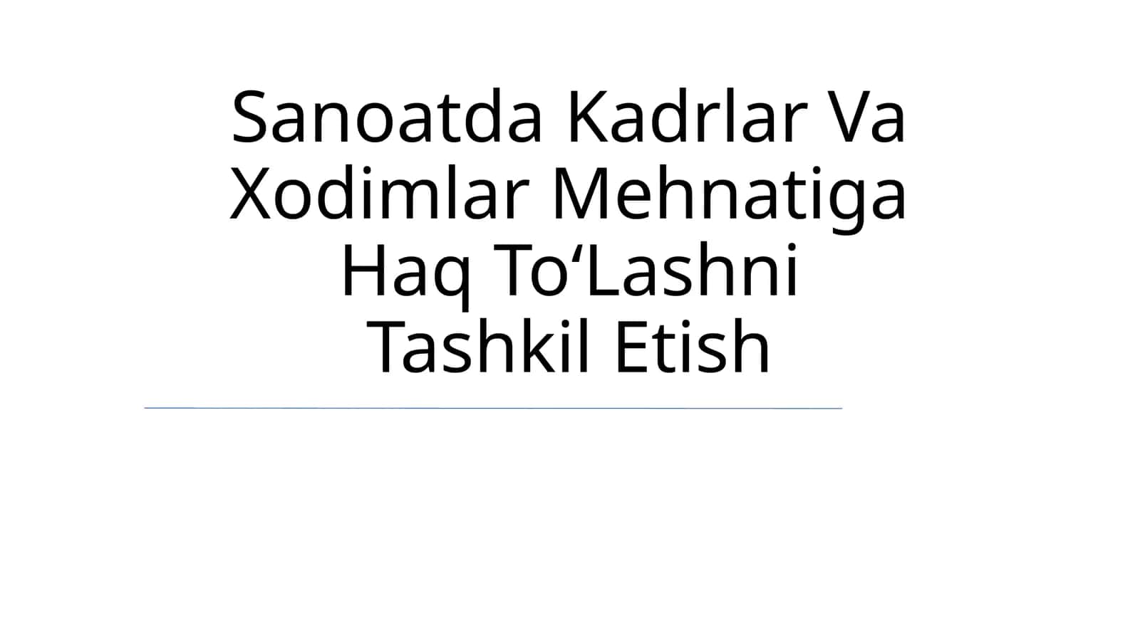 Sanoatda Kadrlar Va Xodimlar Mehnatiga Haq ToʻLashni Tashkil Etish