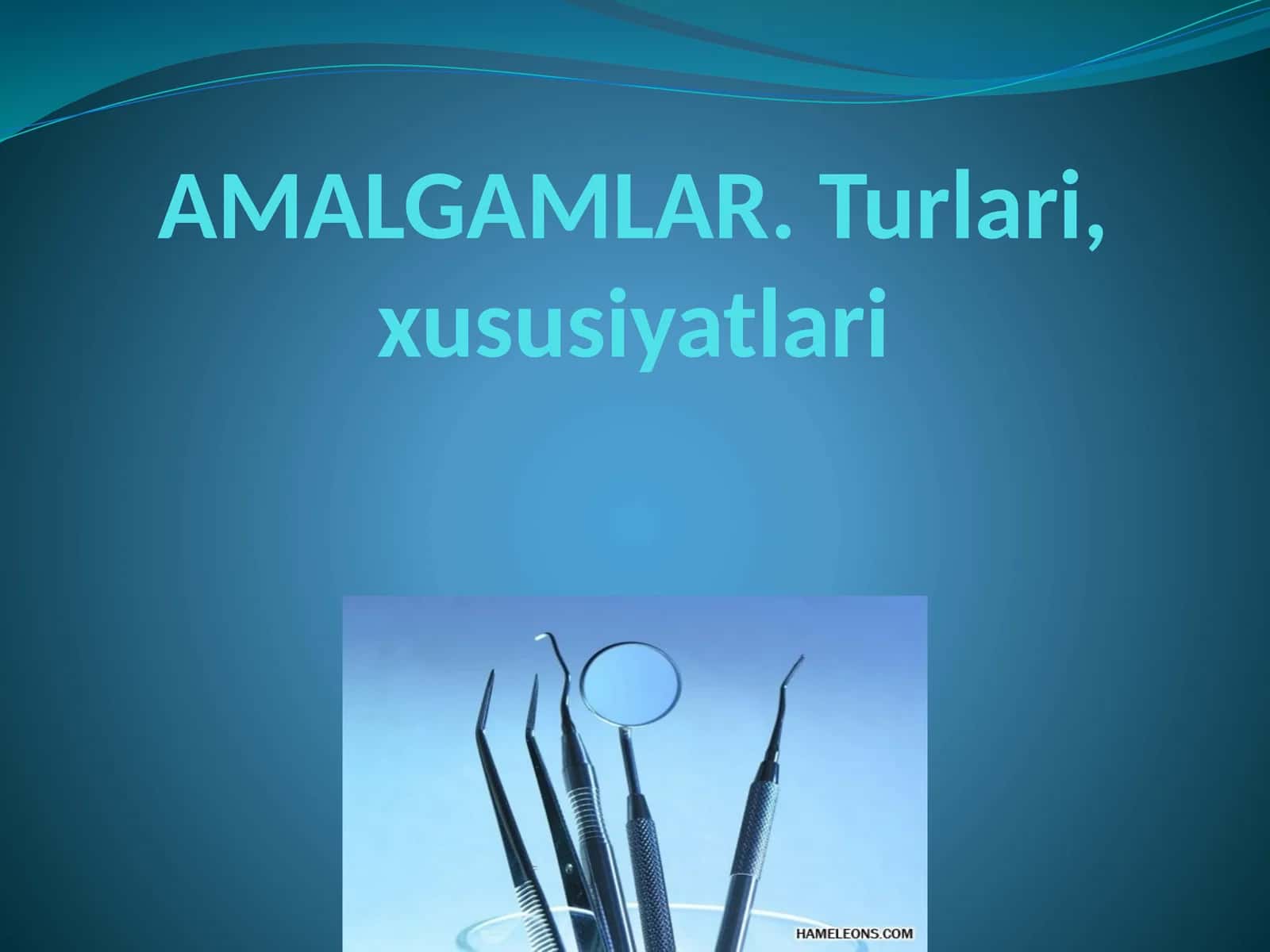 AMALGAMALAR.Turlari xususiyatla