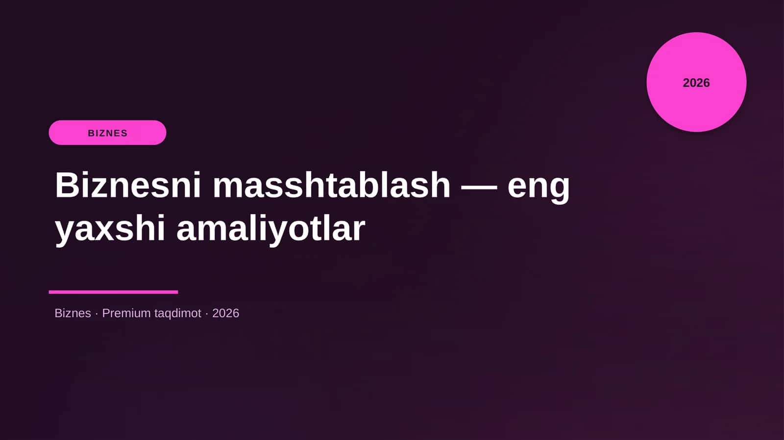 Biznesni masshtablash — eng yaxshi amaliyotlar
