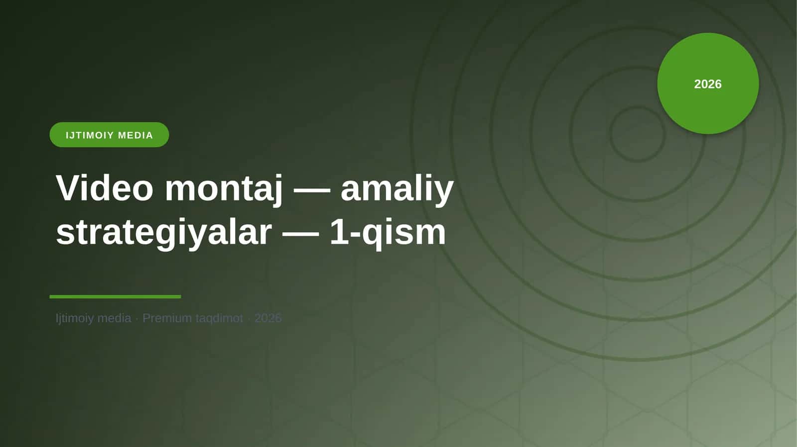 Video montaj — amaliy strategiyalar — 1-qism