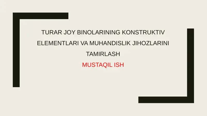 Turar joy binolarining konstruktiv elementlari va muhandislik jihozlarini tamirlash
