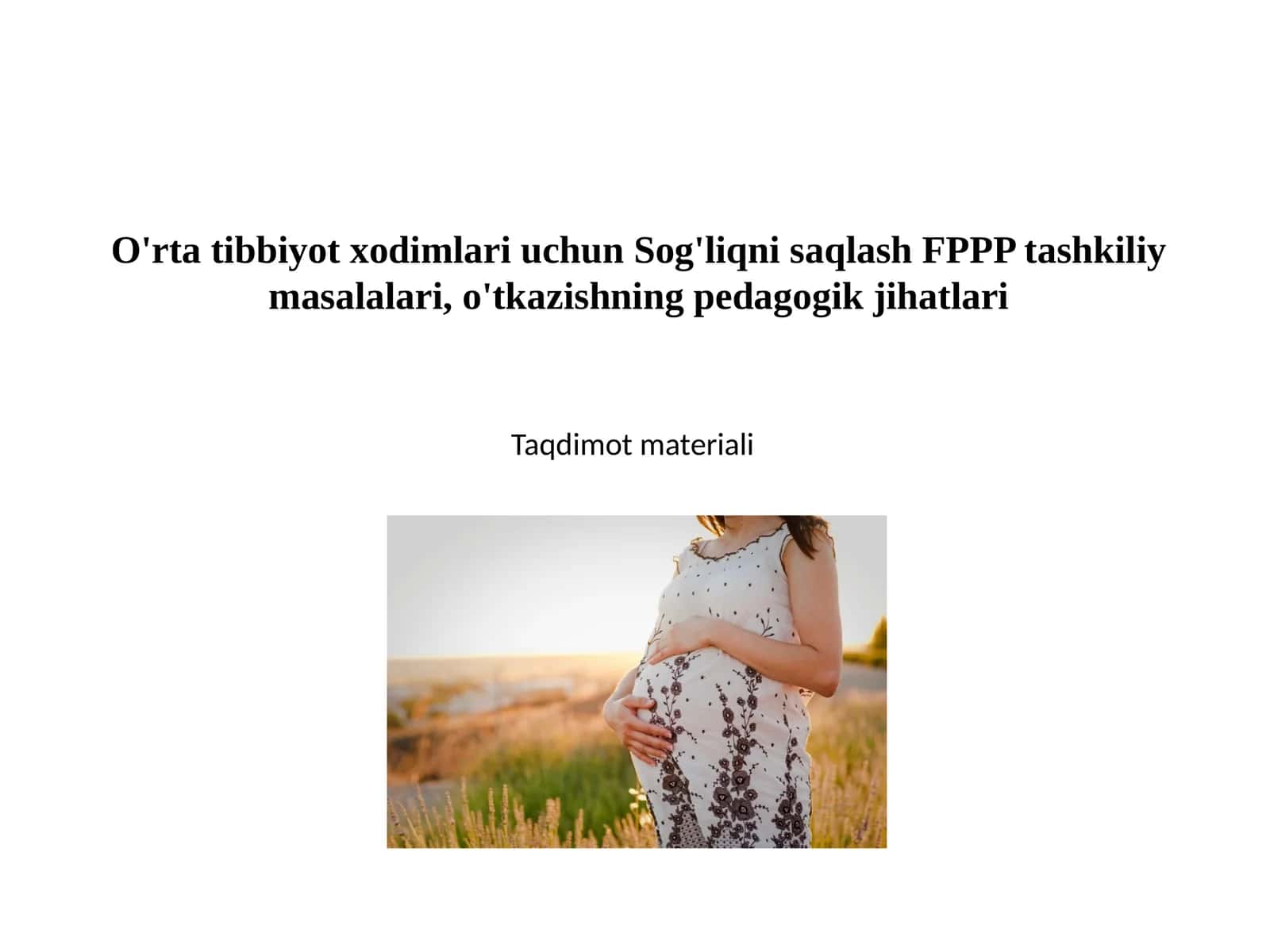 Homiladorlikda fiziopsixoprofilaktika va pedagogik jihatlar