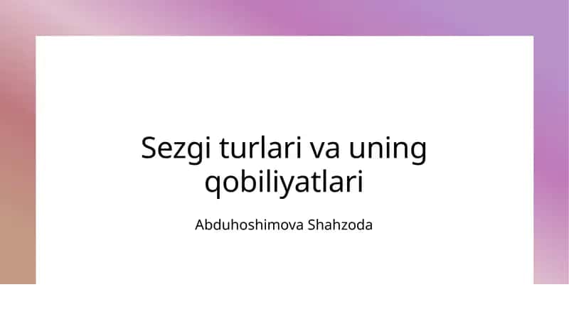 Sezgi turlari va uning qobiliyatlari