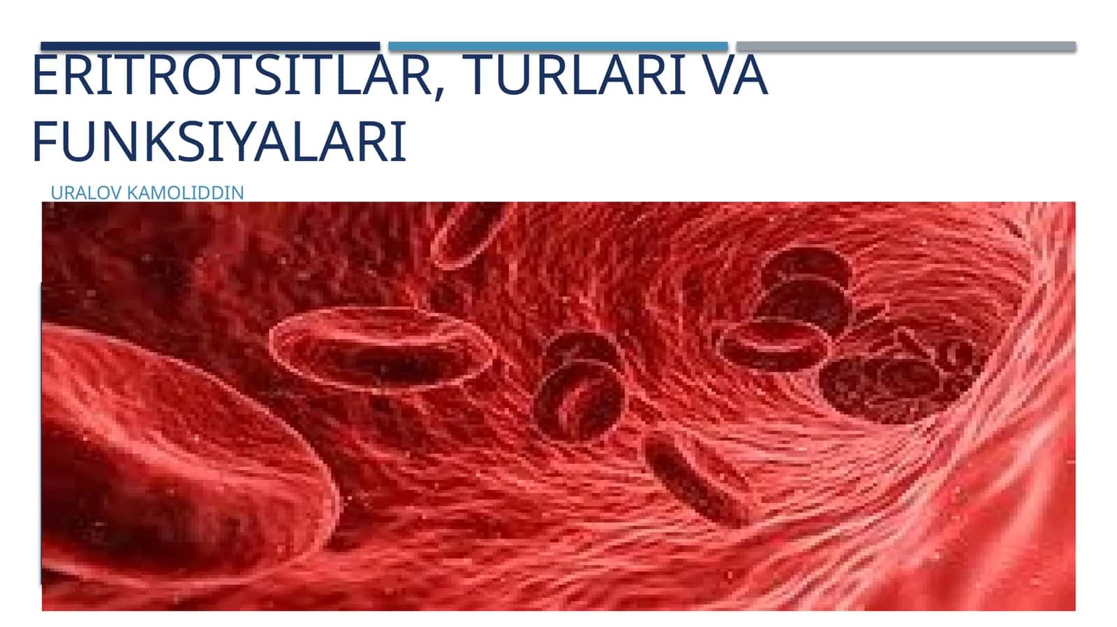 ERITROTSITLAR, TURLARI VA FUNKSIYALARI