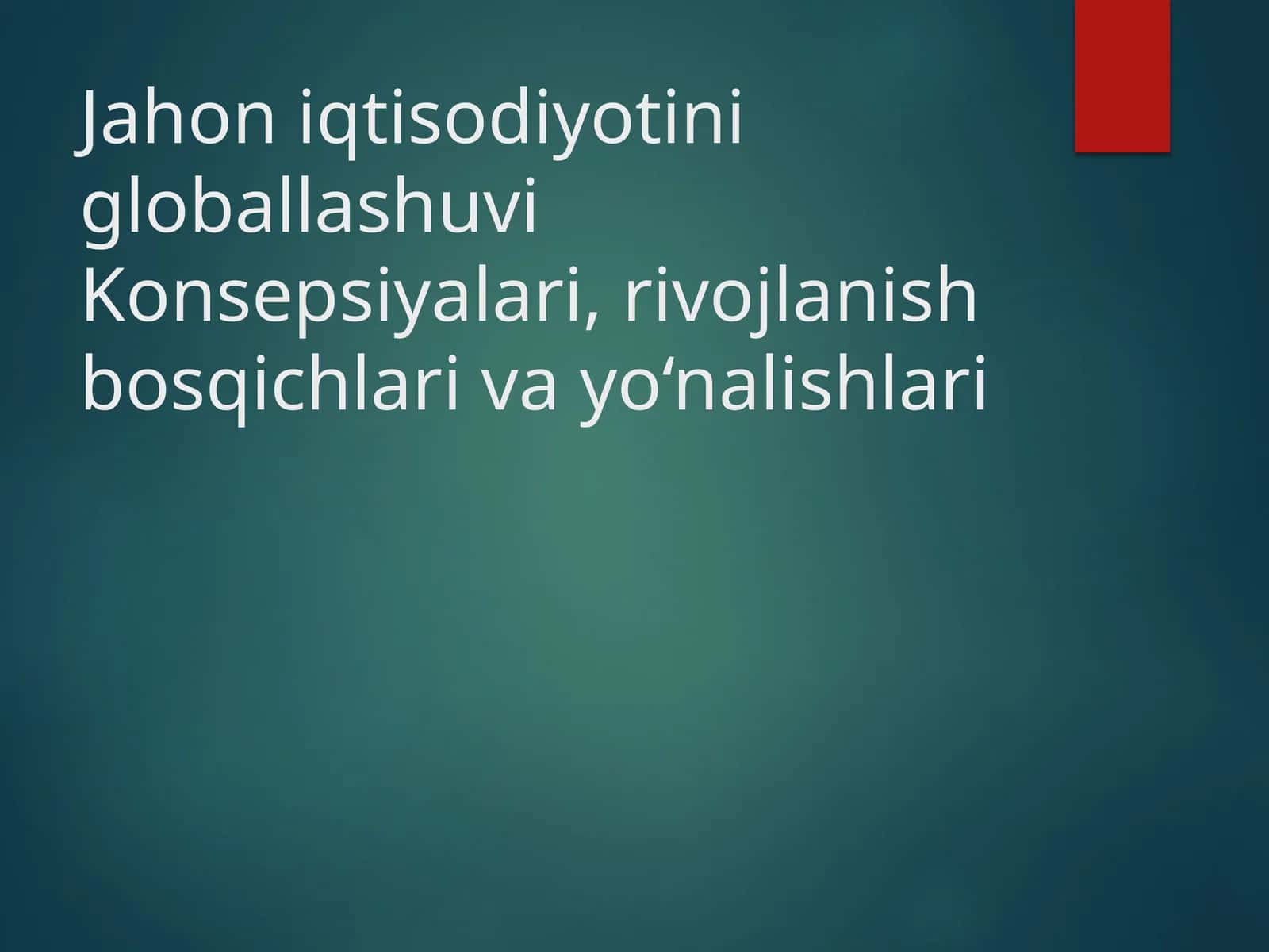 Globallashuvning iqtisodiy mohiyati