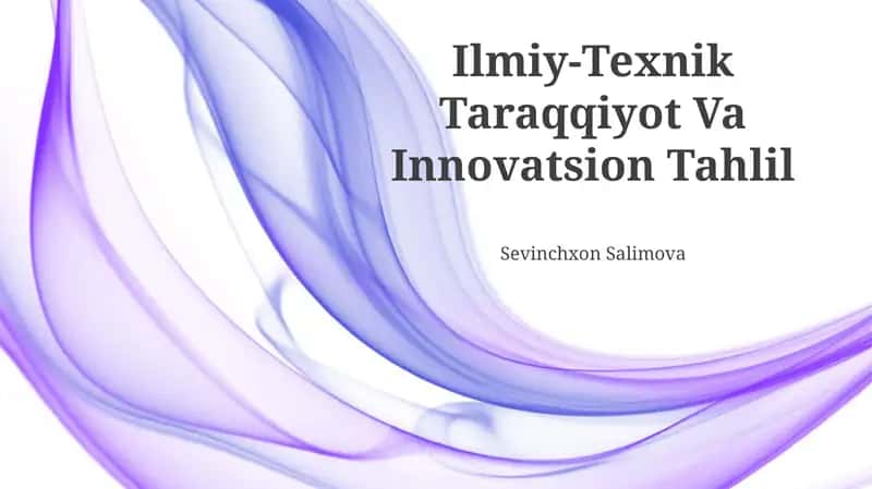 Ilmiy-Texnik Taraqqiyot Va Innovatsion Tahlil