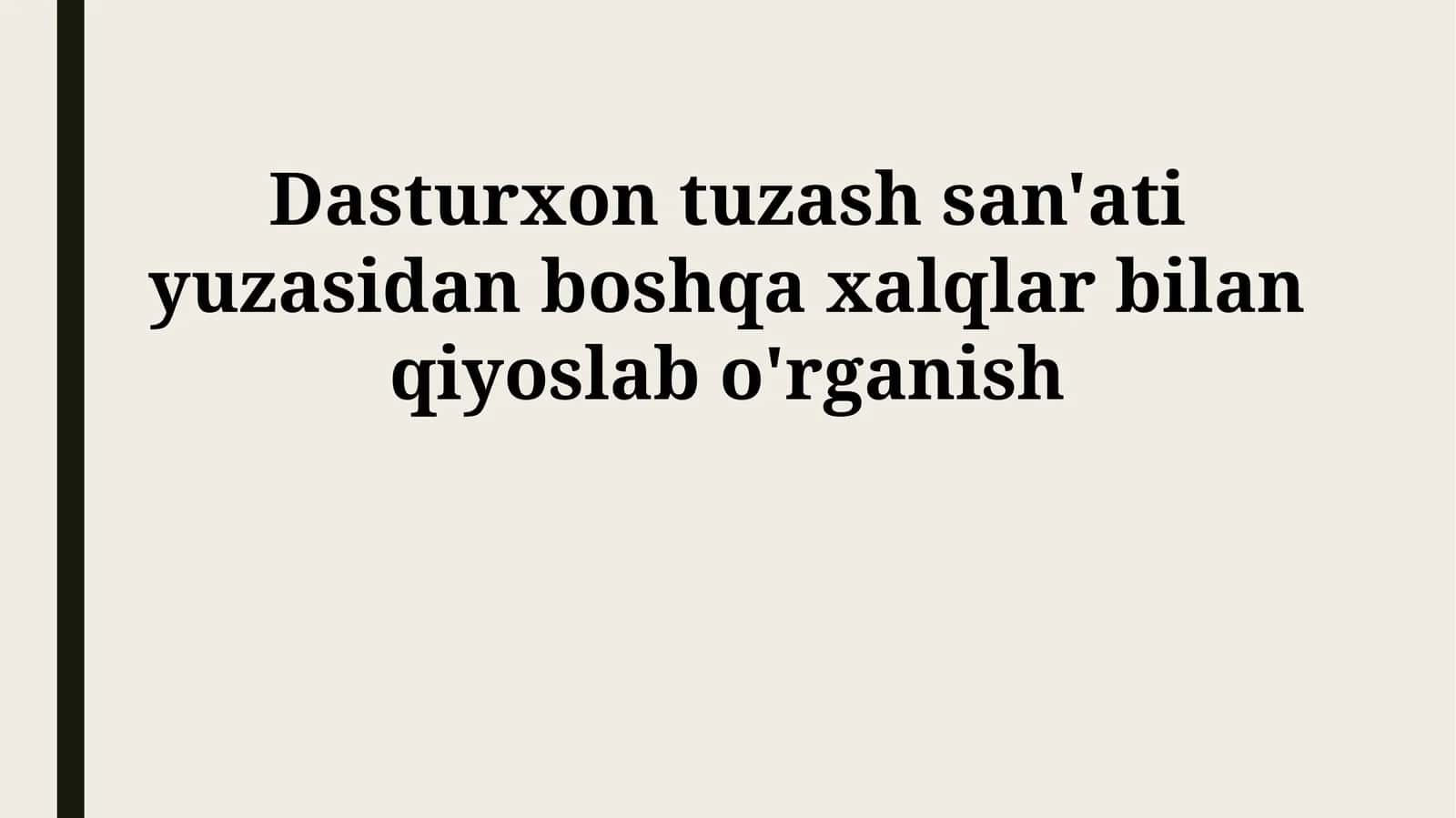 Dasturxon tuzash san'ati yuzasidan boshqa xalqlar bilan qiyoslab o'rganish