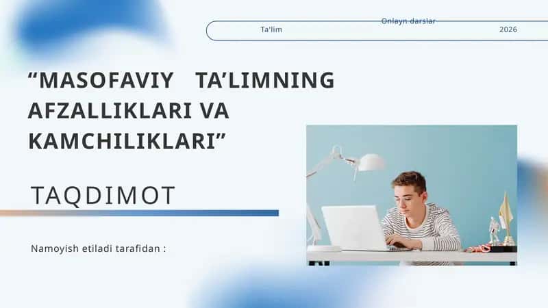 MASOFAVIY TA’LIMNING AFZALLIKLARI VA KAMCHILIKLARI