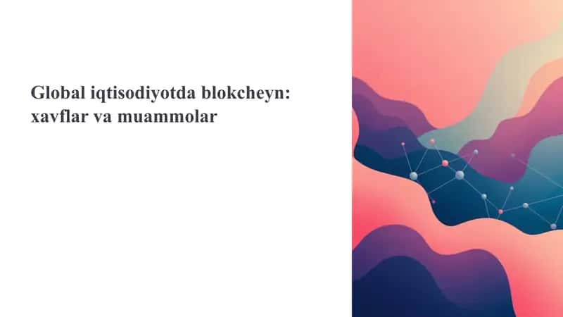 Global iqtisodiyotda blokcheyn xavflar va muammolar