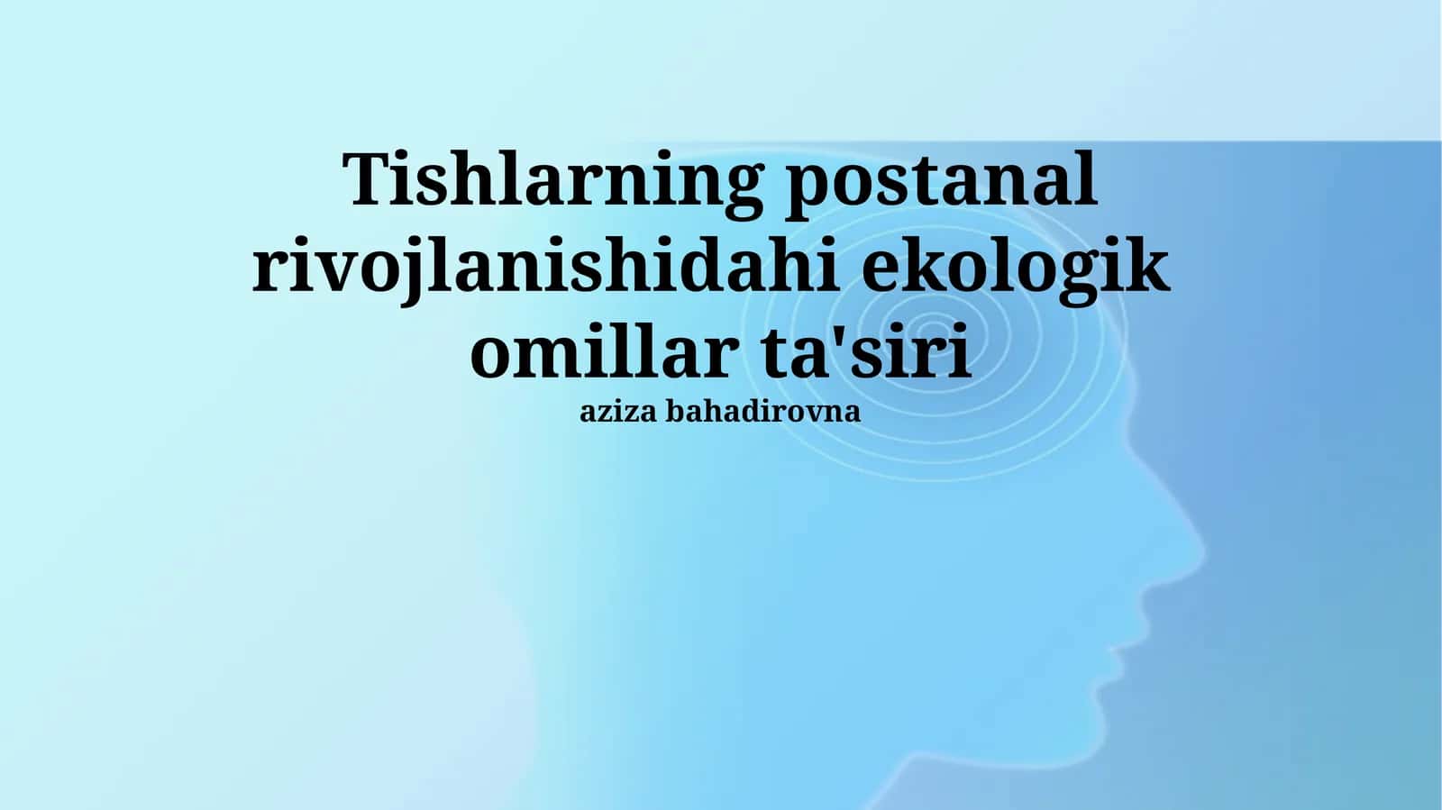 Tishlarning postanal rivojlanishidagi ekologik omillar ta'siri