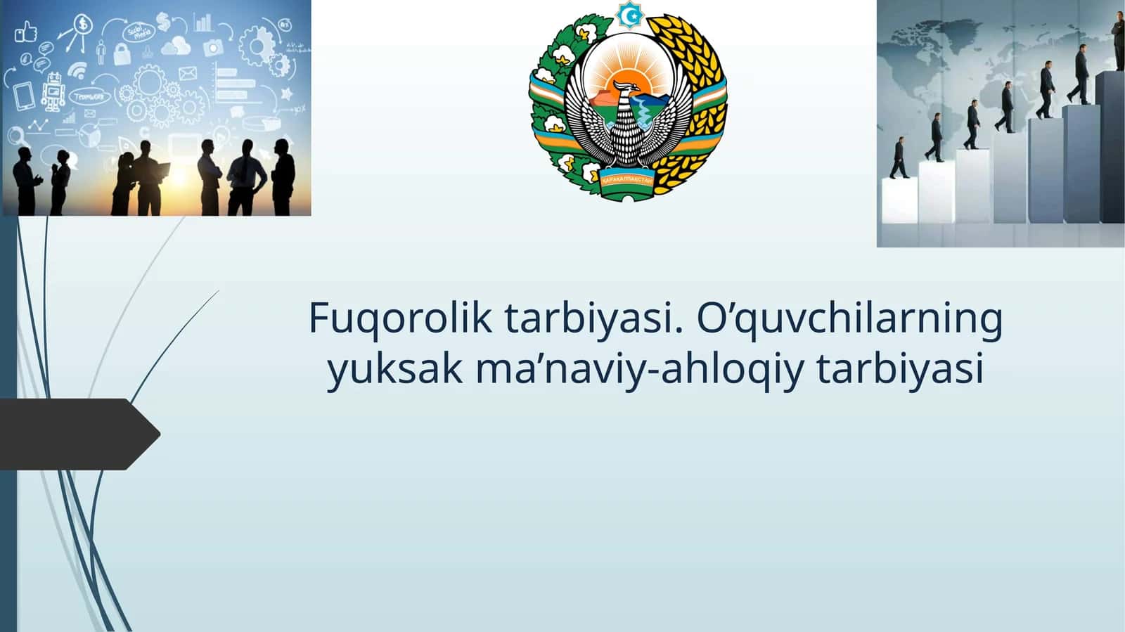 Fuqorolik tarbiyasi. O’quvchilarning yuksak ma’naviy-ahloqiy tarbiyasi