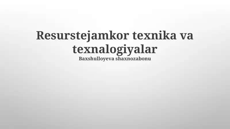 Resurstejamkor texnika va texnalogiyalar