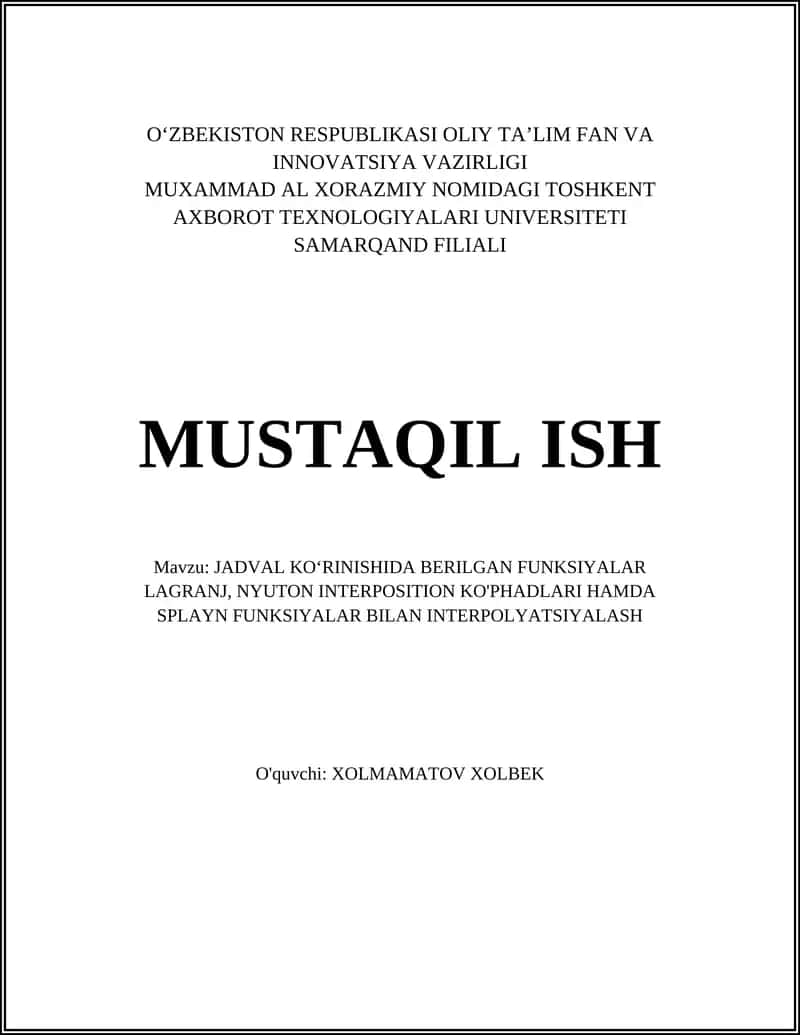 JADVAL KOʻRINISHIDA BERILGAN FUNKSIYALAR LAGRANJ, NYUTON INTERPOSITION KOʻPHADLARI HAMDA SPLAYN FUNKSIYALAR BILAN INTERPOLYATSIYALASH
