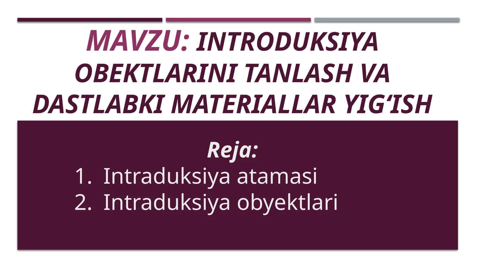 Introduksiya obektlarini tanlash va dastlabki materiallar yigʻish