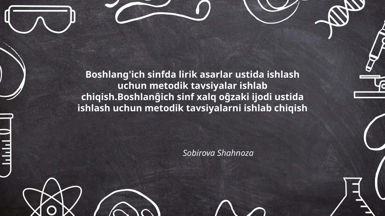 Boshlang'ich sinfda lirik asarlar ustida ishlash uchun metodik tavsiyalar ishlab chiqish