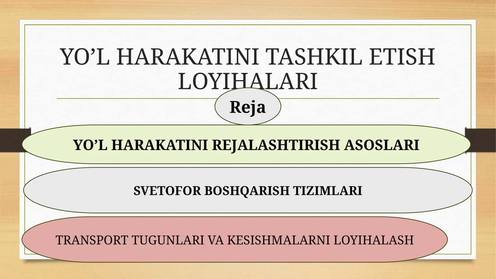YO’L HARAKATINI TASHKIL ETISH LOYIHALARI