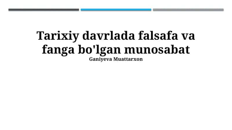 Tarixiy davrlada falsafa va fanga bo'lgan munosabat