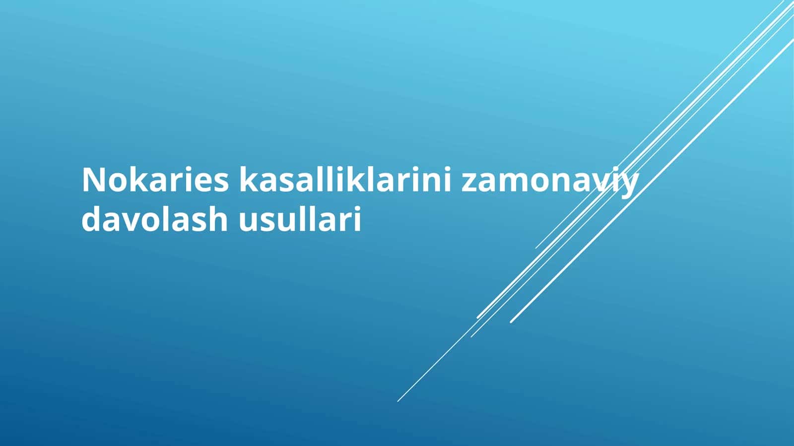 Nokaries kasalliklarni zamonaviy davolash usullari