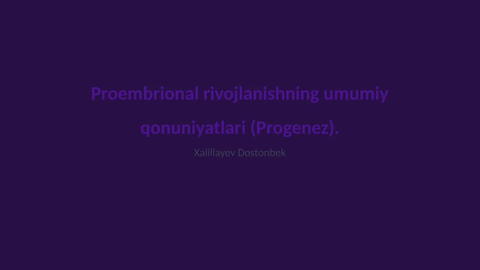 Proembrional rivojlanishning umumiy qonuniyatlari (Progenez)