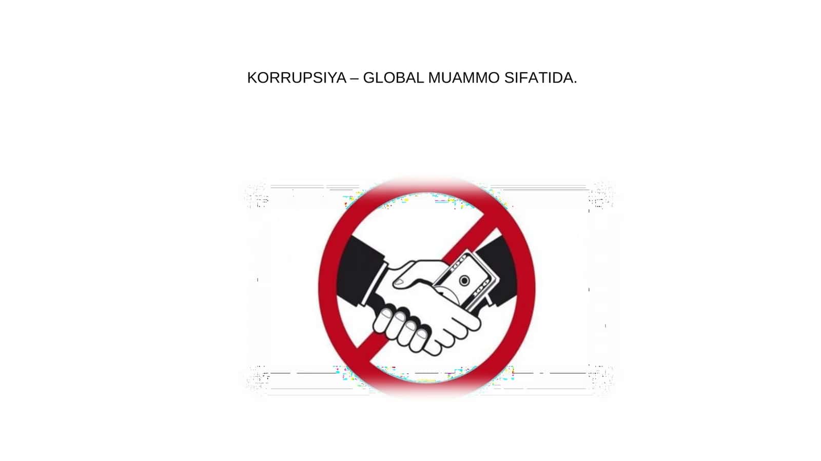 Korrupsiya – Globаl Muаmmo Sifаtidа