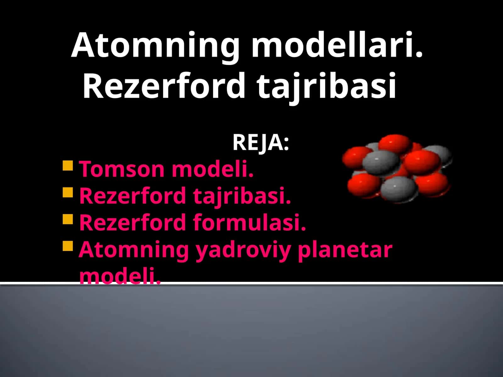Atomning modellari: Rezerford tajribasi