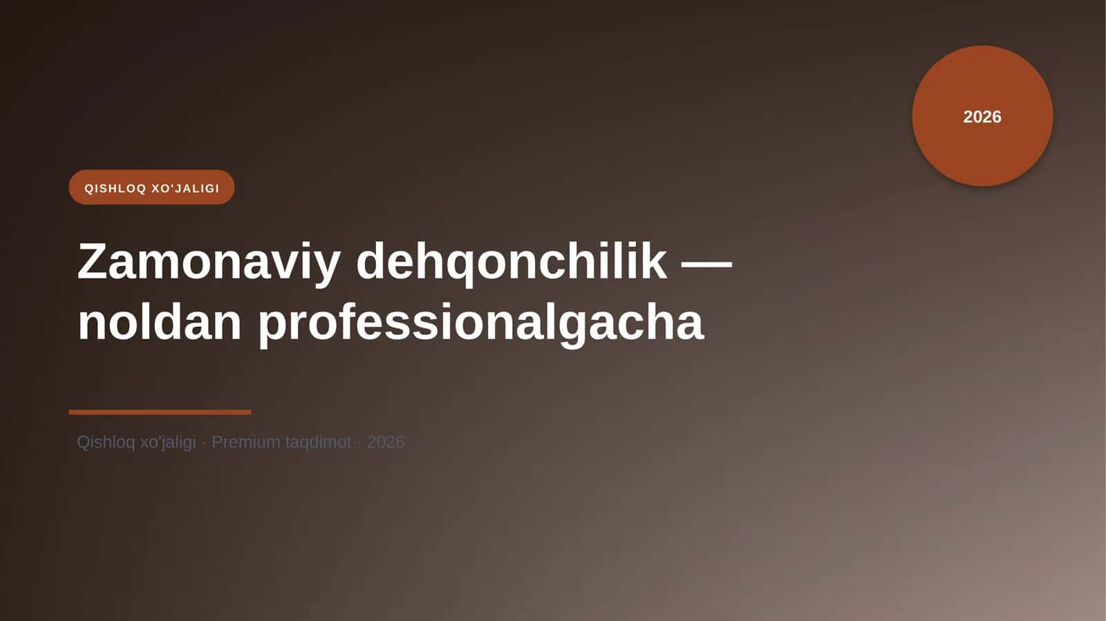 Zamonaviy dehqonchilik — noldan professionalgacha