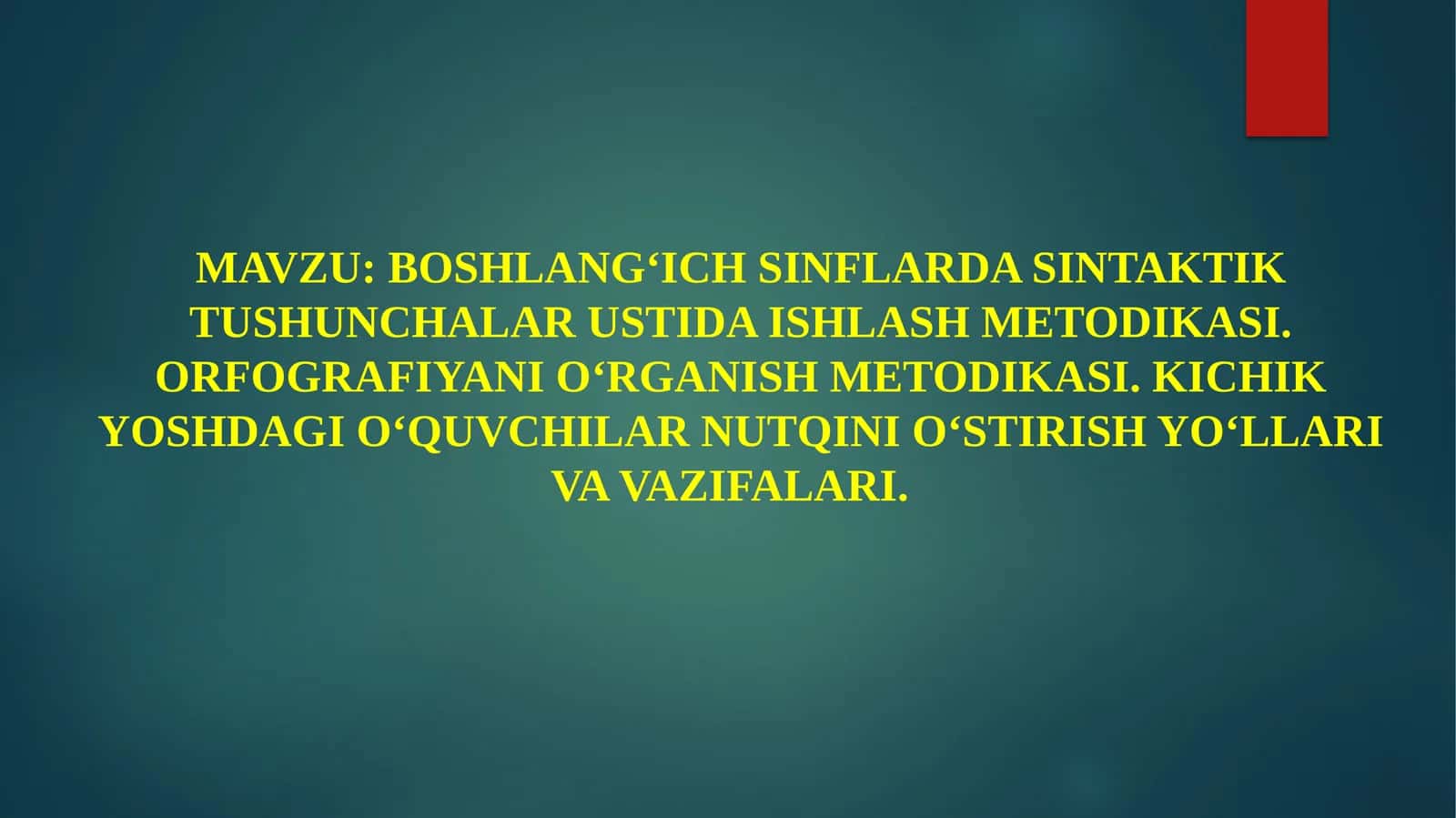 BOSHLANG‘ICH SINFLARDA SINTAKTIK TUSHUNCHALAR USTIDA ISHLASH METODIKASI