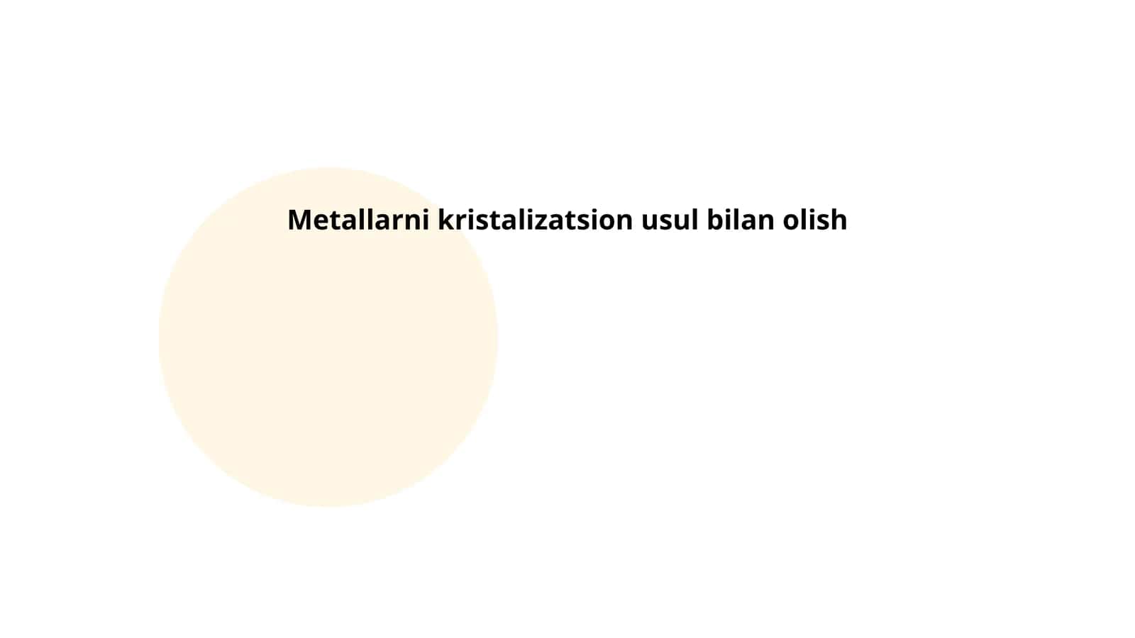 Metallarni kristalizatsion usul bilan olish