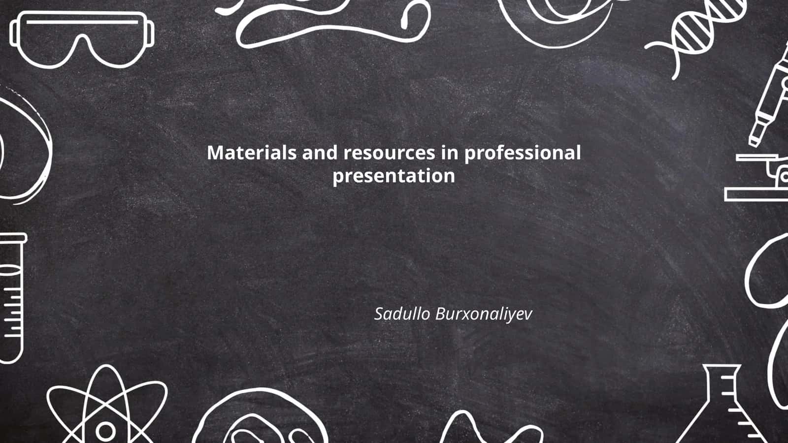 Materials and resources in professional presentation