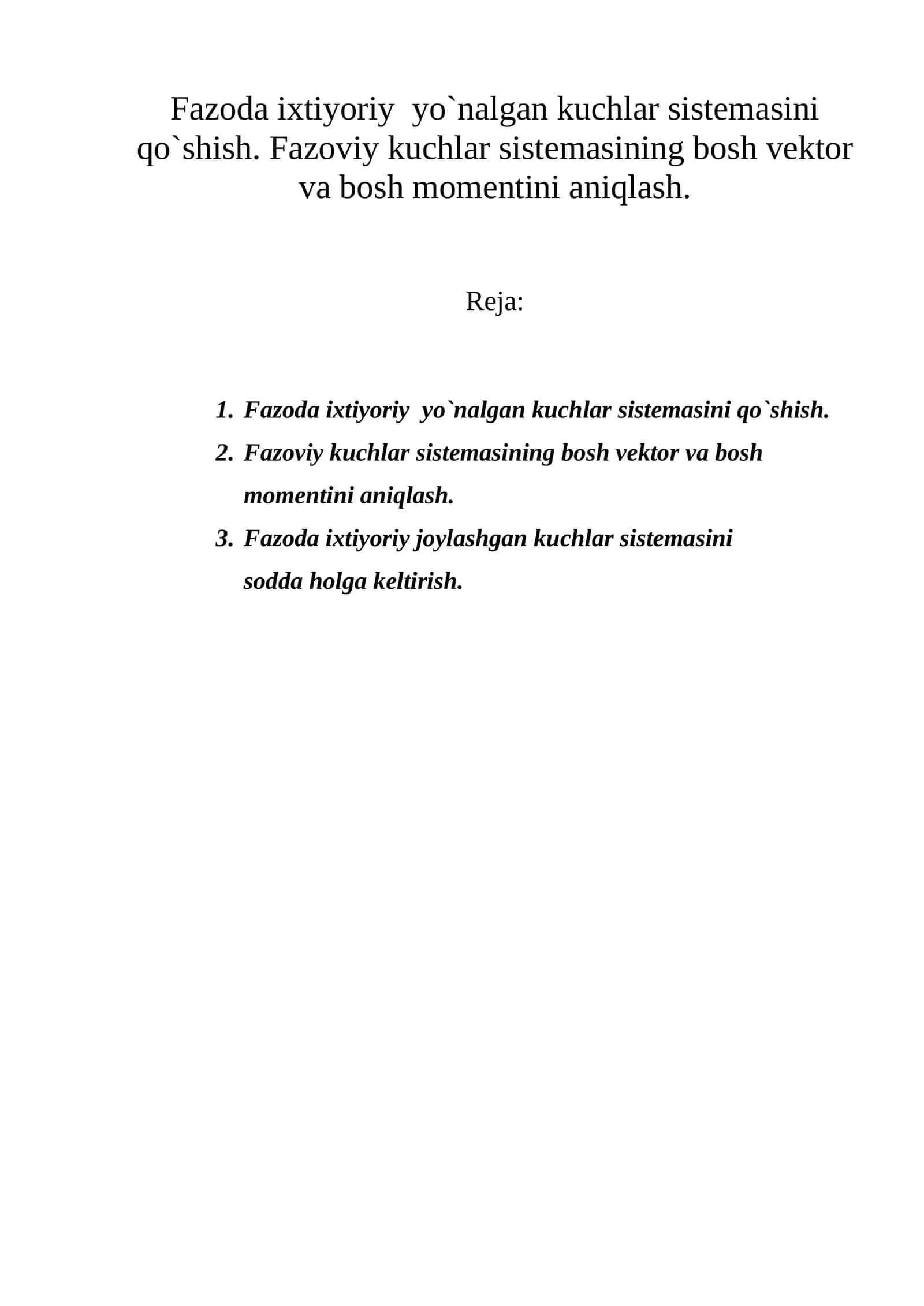 Fazoda ixtiyoriy yo`nalgan kuchlar sistemasini qo`shish