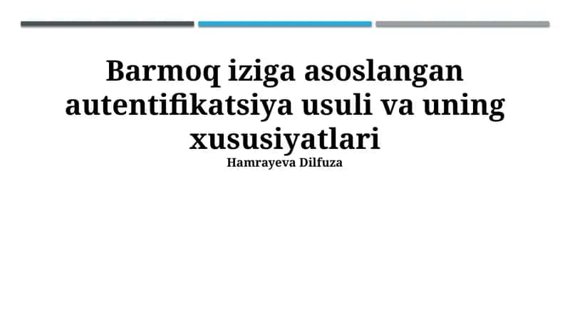 Barmoq iziga asoslangan autentifikatsiya usuli va uning xususiyatlari