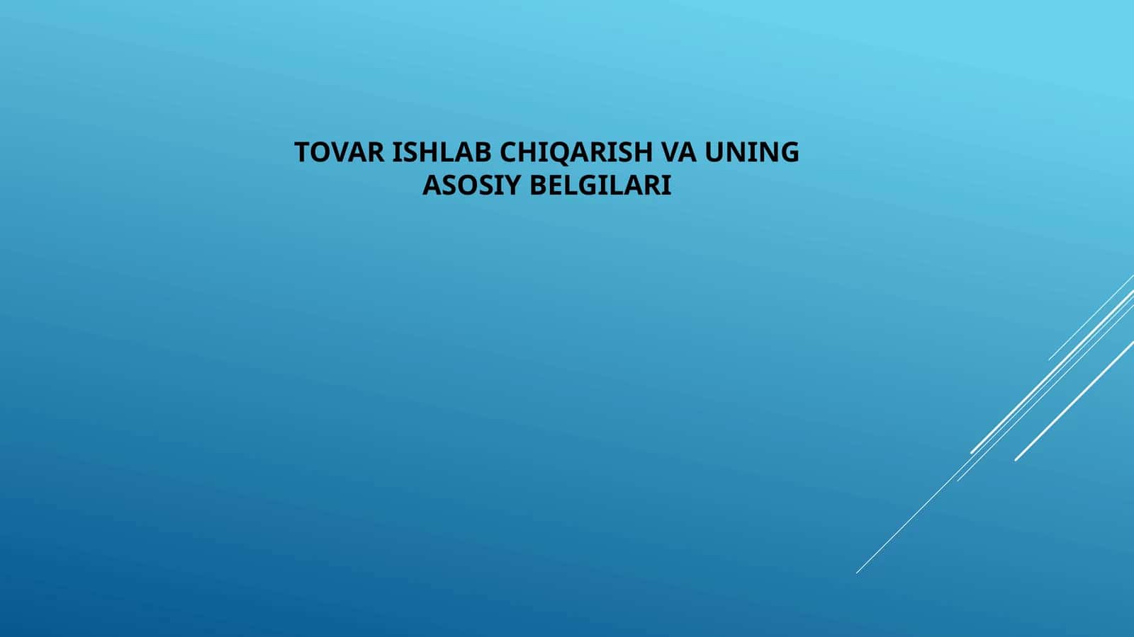 Tovar ishlab chiqarish va uning asosiy belgilari