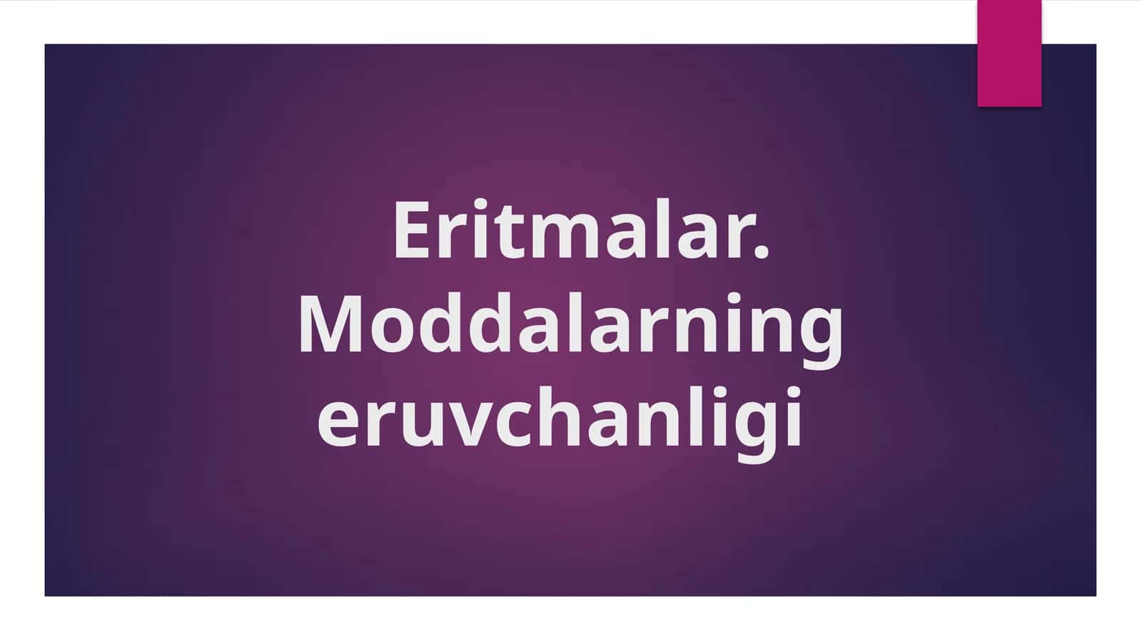 Eritmalar. Moddalarning eruvchanligi