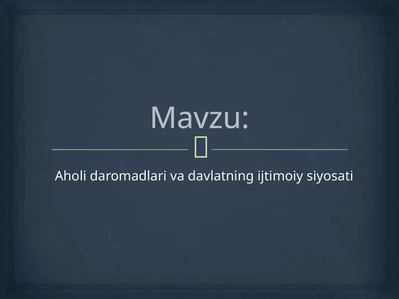 Aholi daromadlari va davlatning ijtimoiy siyosati