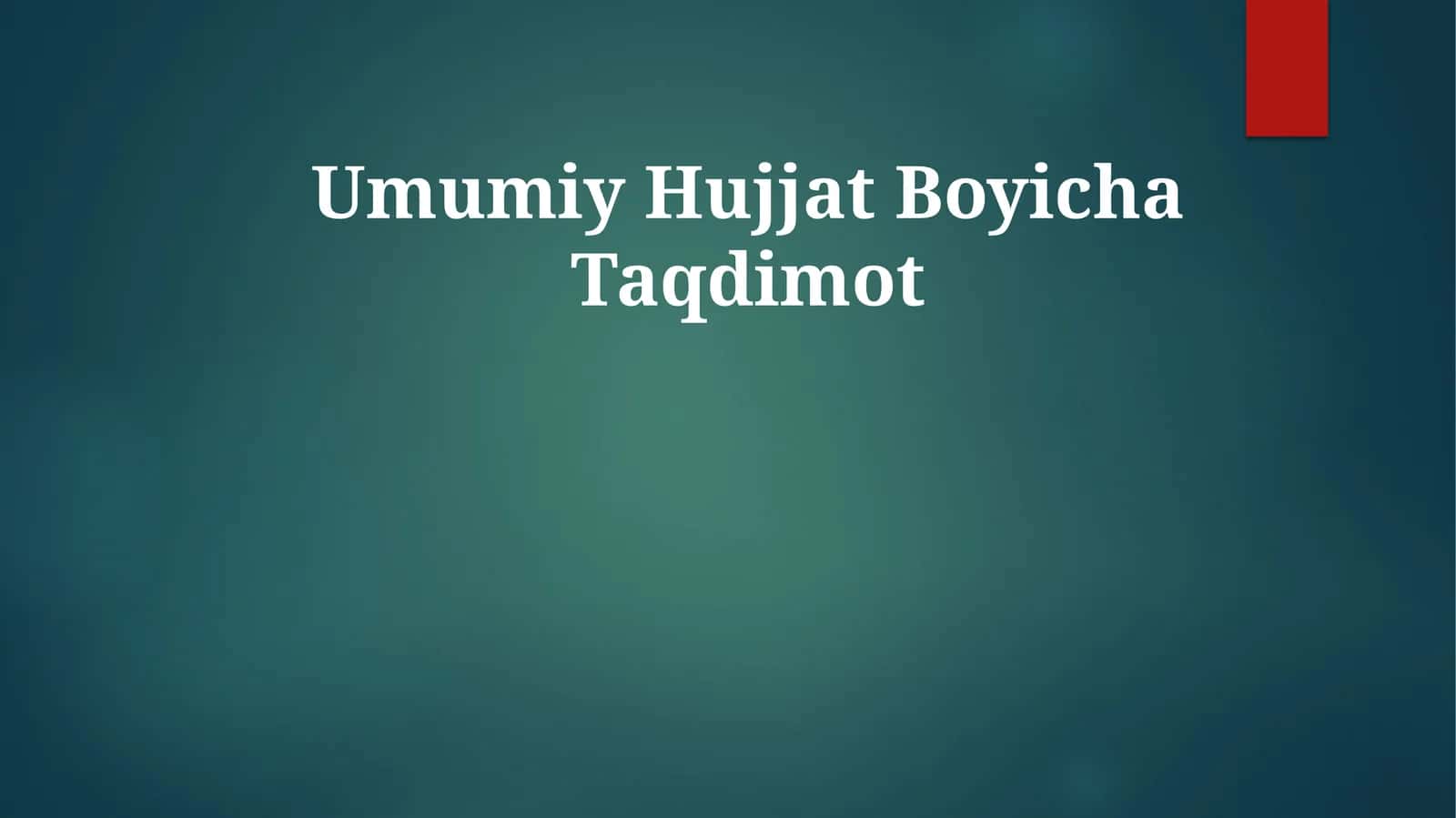 Umumiy HujjatBoyichaTaqdimot
